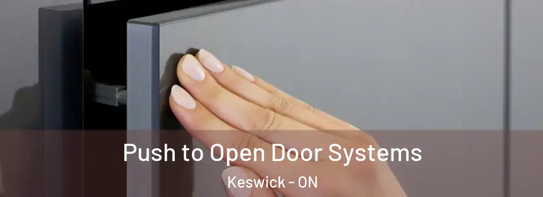  Push to Open Door Systems Keswick - ON