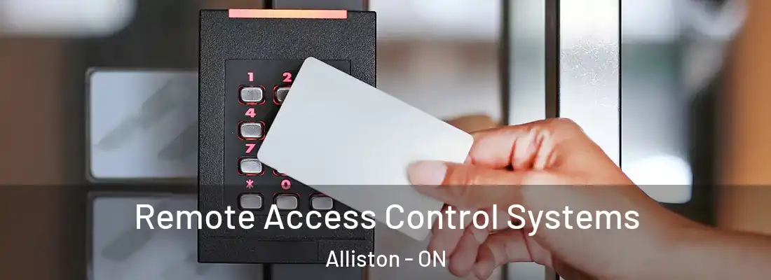  Remote Access Control Systems Alliston - ON