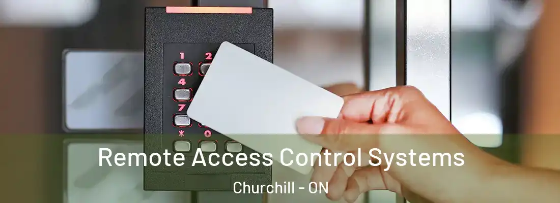  Remote Access Control Systems Churchill - ON