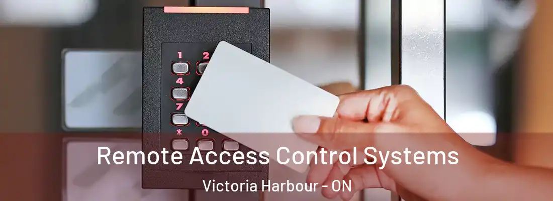  Remote Access Control Systems Victoria Harbour - ON