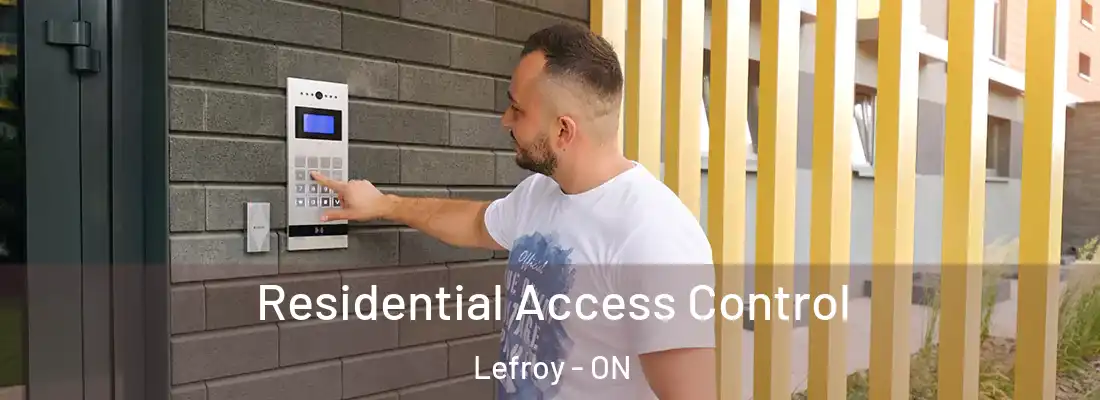  Residential Access Control Lefroy - ON