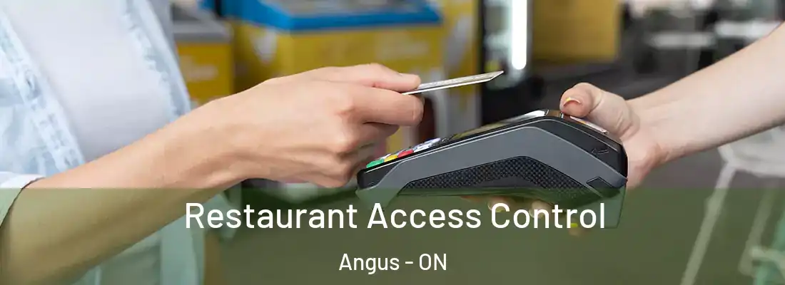  Restaurant Access Control Angus - ON