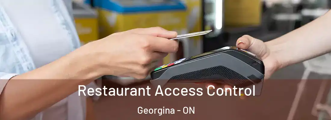  Restaurant Access Control Georgina - ON