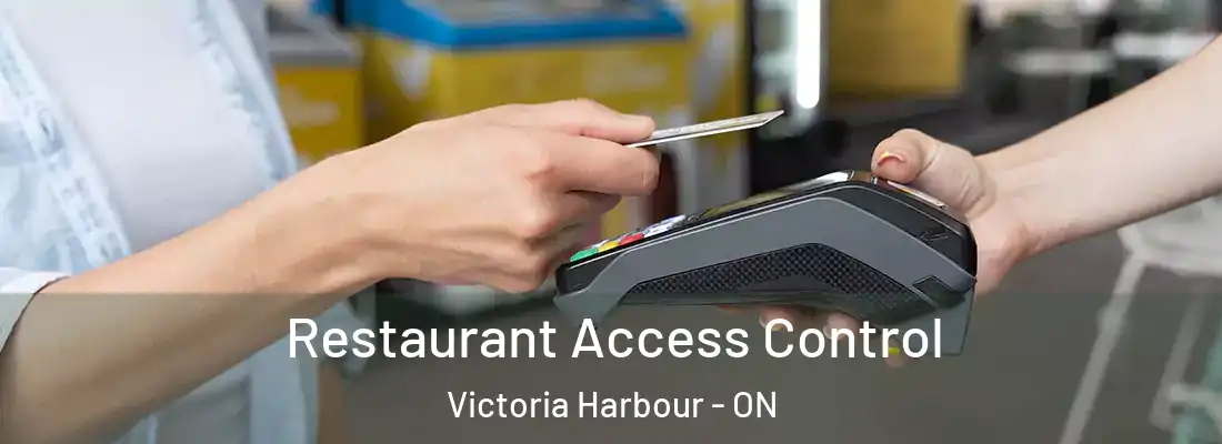  Restaurant Access Control Victoria Harbour - ON