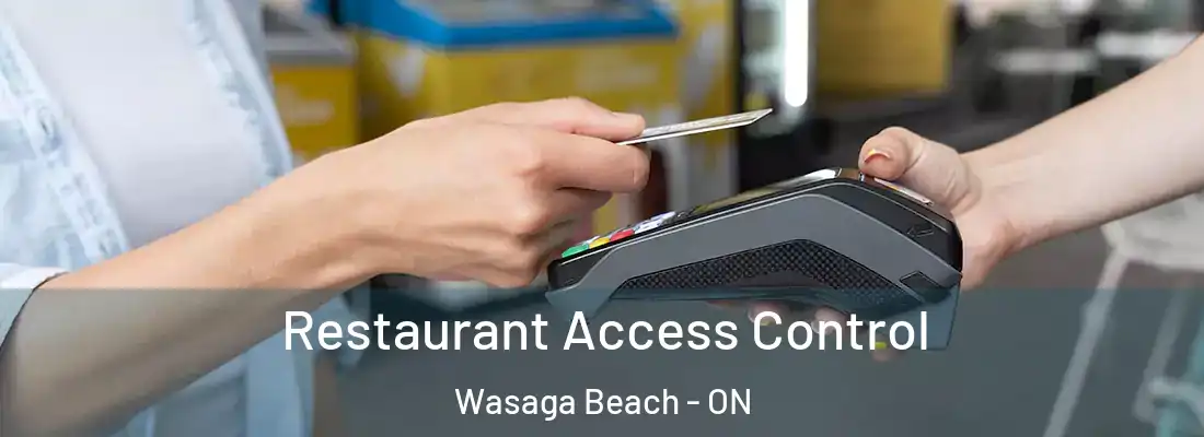  Restaurant Access Control Wasaga Beach - ON