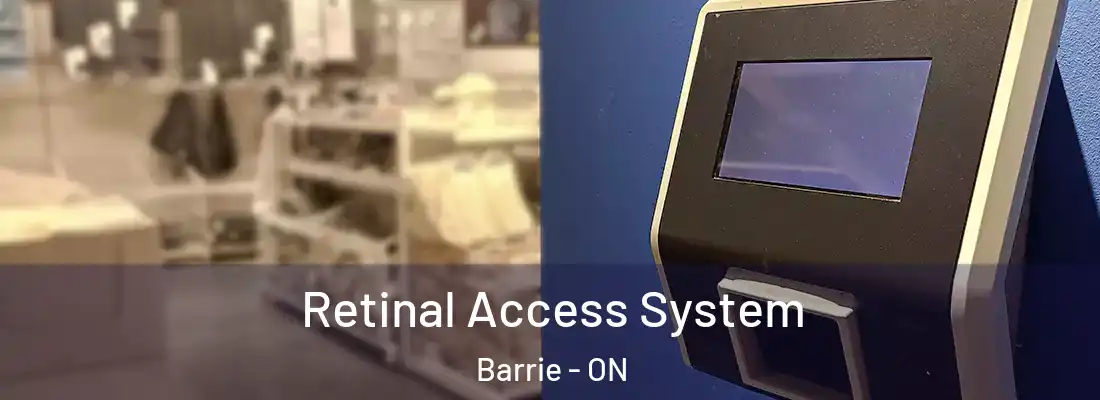  Retinal Access System Barrie - ON