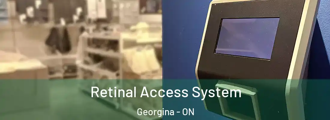  Retinal Access System Georgina - ON