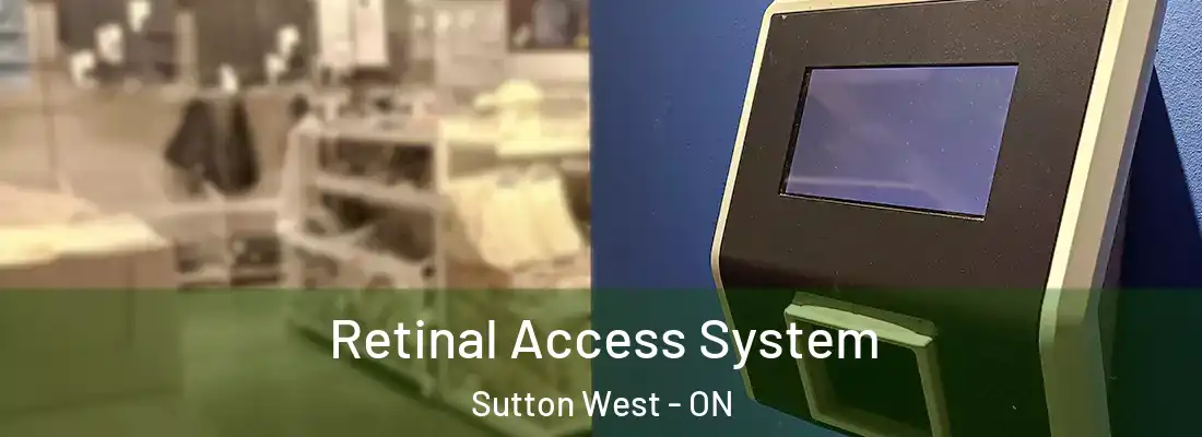  Retinal Access System Sutton West - ON