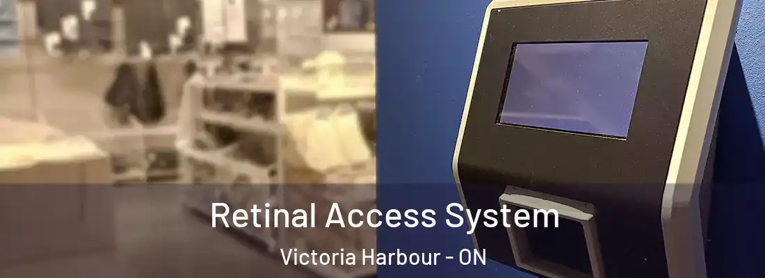  Retinal Access System Victoria Harbour - ON