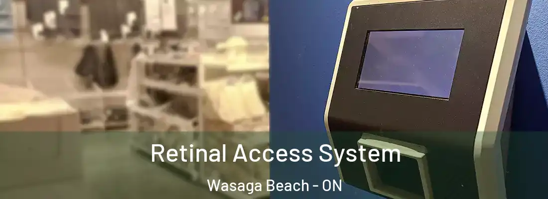  Retinal Access System Wasaga Beach - ON