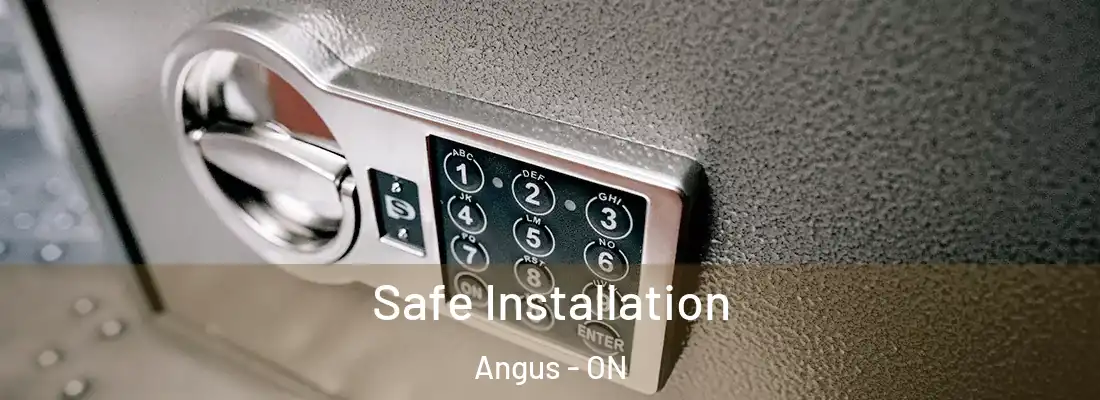  Safe Installation Angus - ON