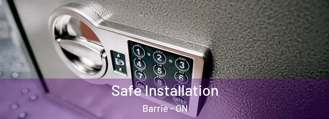  Safe Installation Barrie - ON