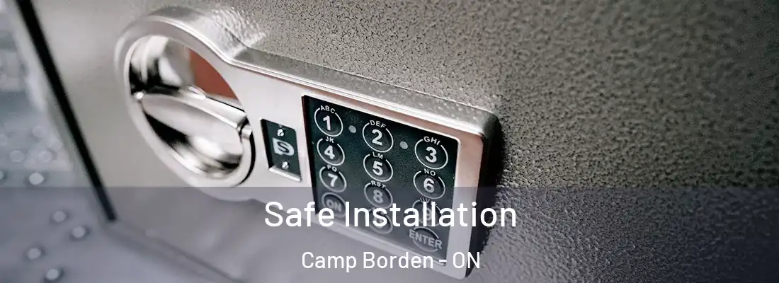  Safe Installation Camp Borden - ON