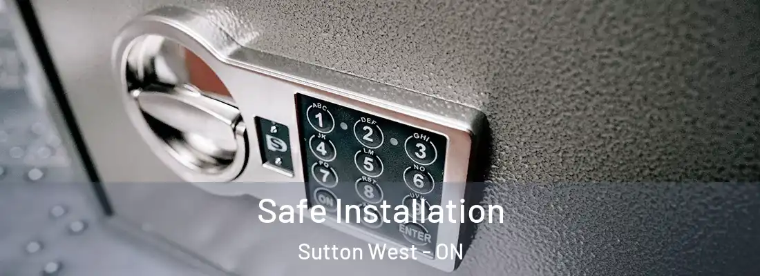  Safe Installation Sutton West - ON