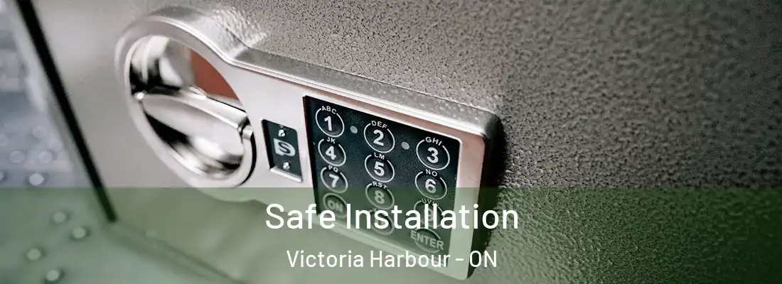  Safe Installation Victoria Harbour - ON