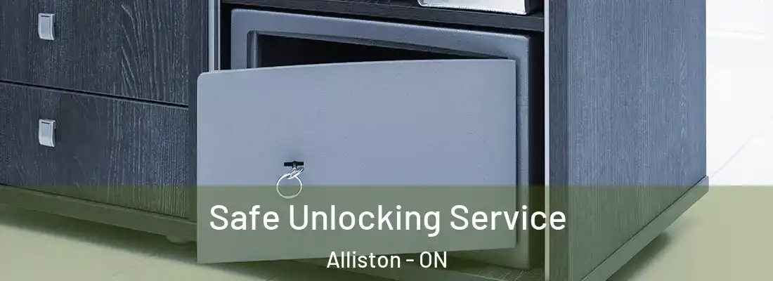 Safe Unlocking Service Alliston - ON