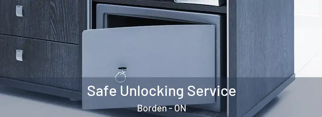  Safe Unlocking Service Borden - ON