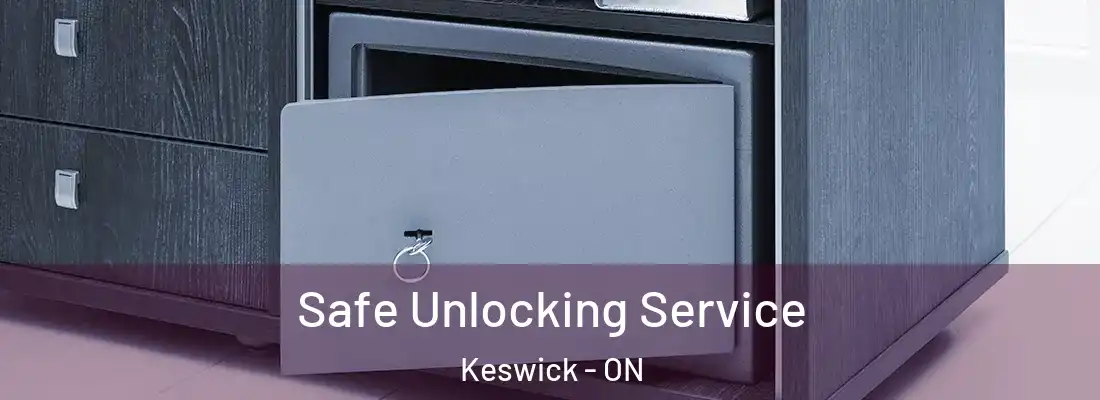  Safe Unlocking Service Keswick - ON