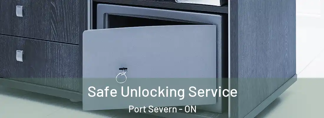  Safe Unlocking Service Port Severn - ON