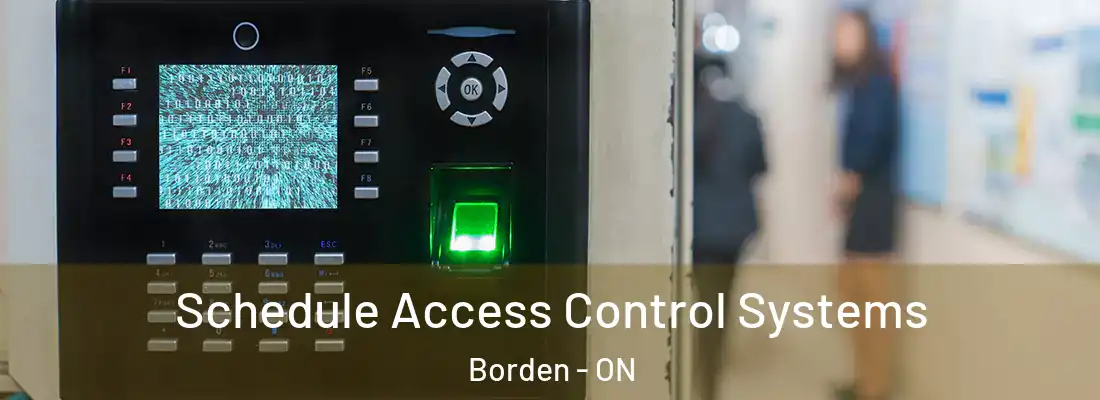  Schedule Access Control Systems Borden - ON
