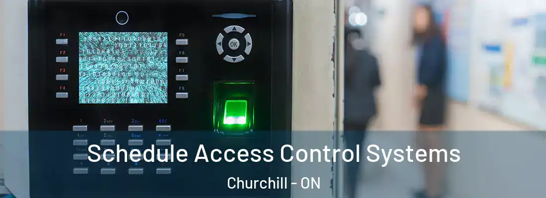 Schedule Access Control Systems Churchill - ON
