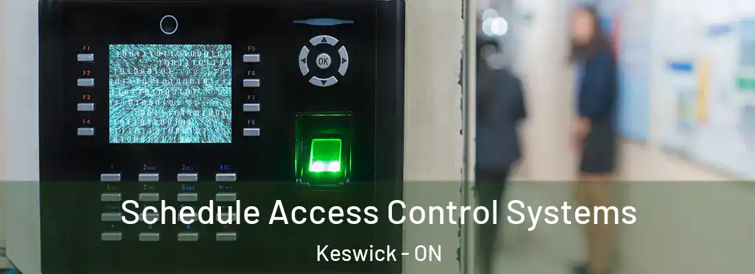  Schedule Access Control Systems Keswick - ON