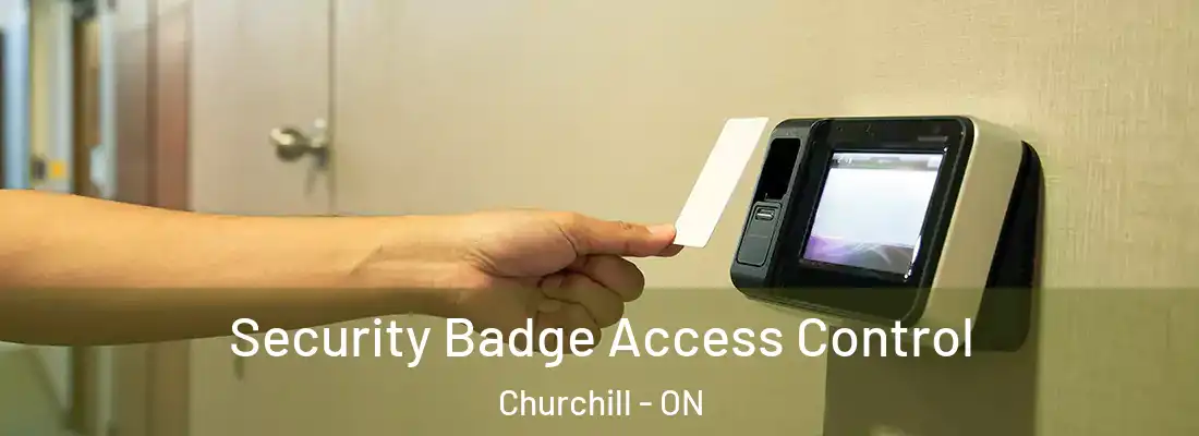  Security Badge Access Control Churchill - ON
