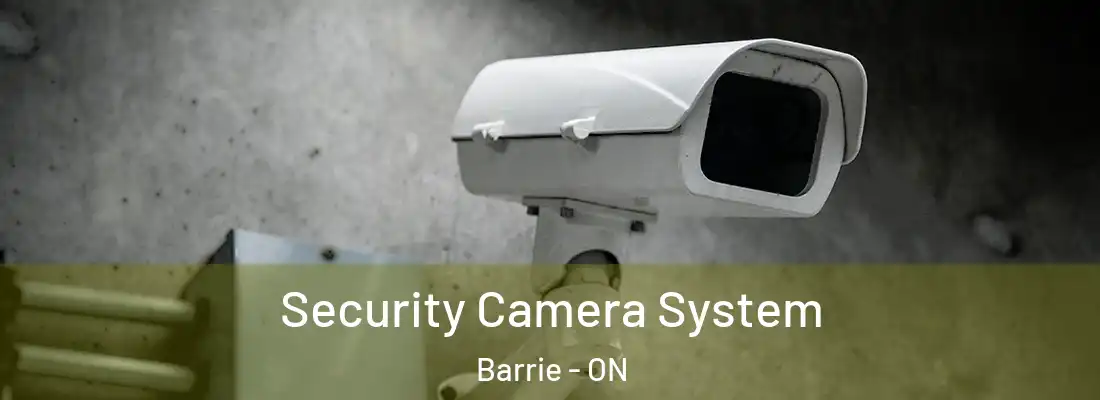  Security Camera System Barrie - ON