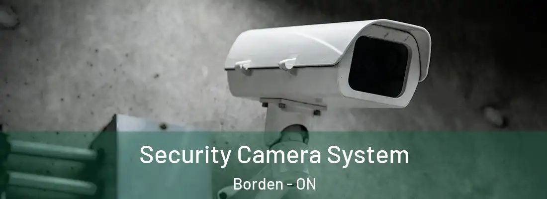  Security Camera System Borden - ON
