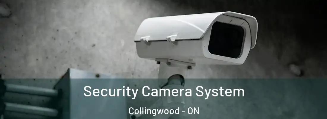  Security Camera System Collingwood - ON