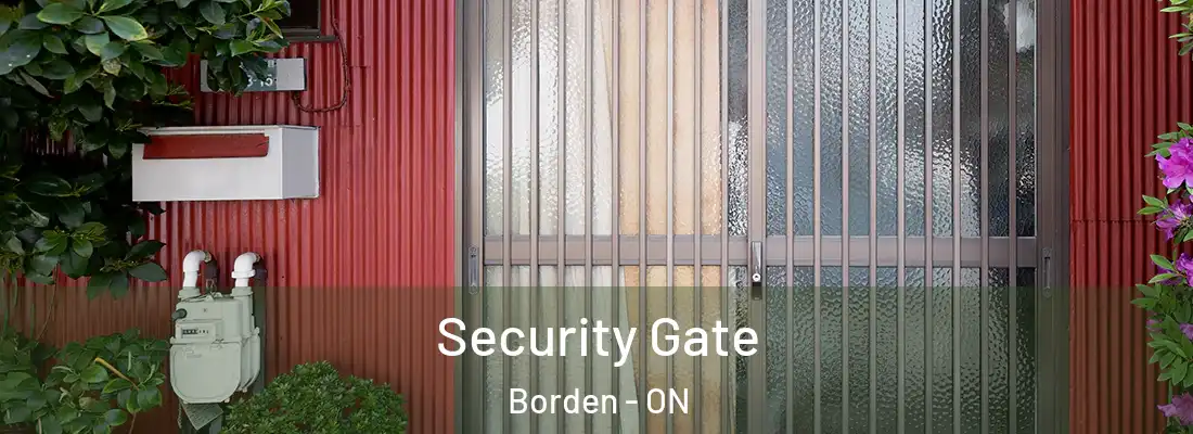  Security Gate Borden - ON