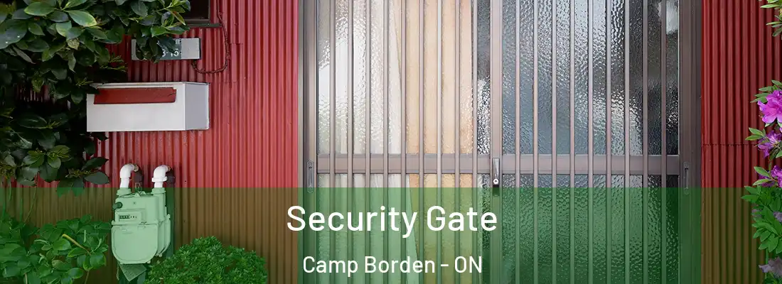  Security Gate Camp Borden - ON