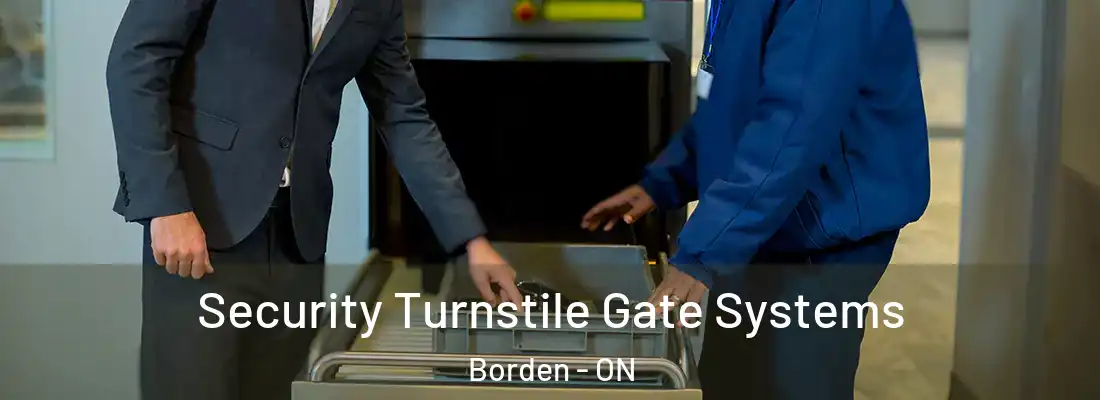  Security Turnstile Gate Systems Borden - ON