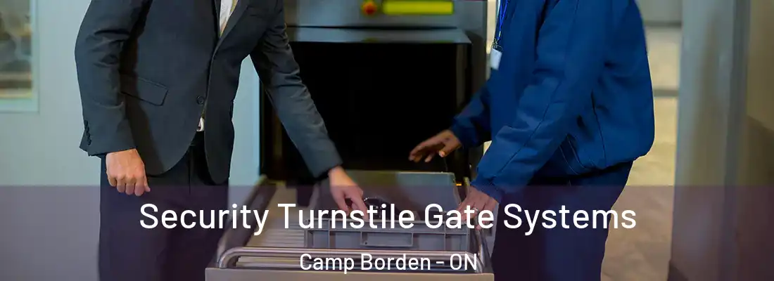  Security Turnstile Gate Systems Camp Borden - ON
