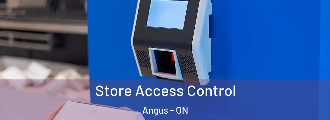  Store Access Control Angus - ON