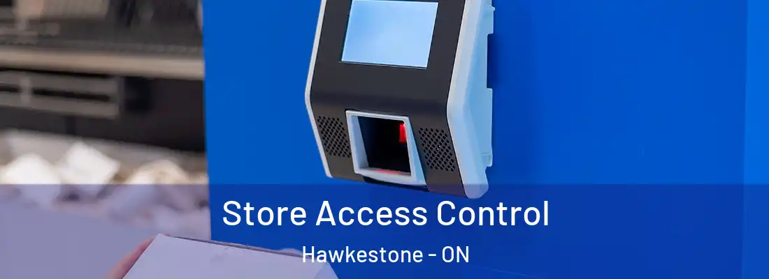  Store Access Control Hawkestone - ON