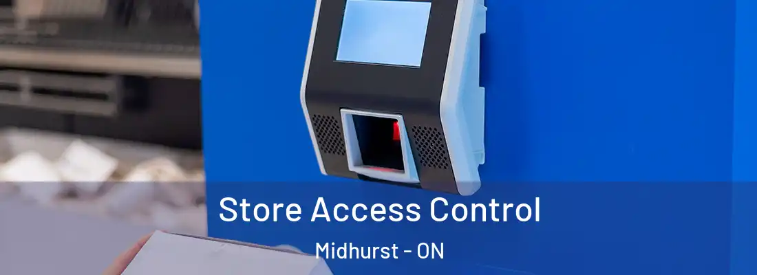  Store Access Control Midhurst - ON
