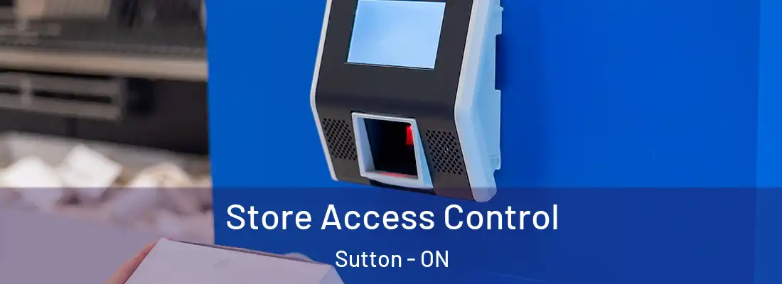  Store Access Control Sutton - ON