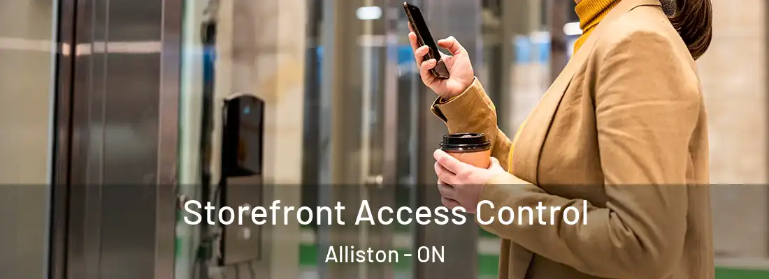  Storefront Access Control Alliston - ON