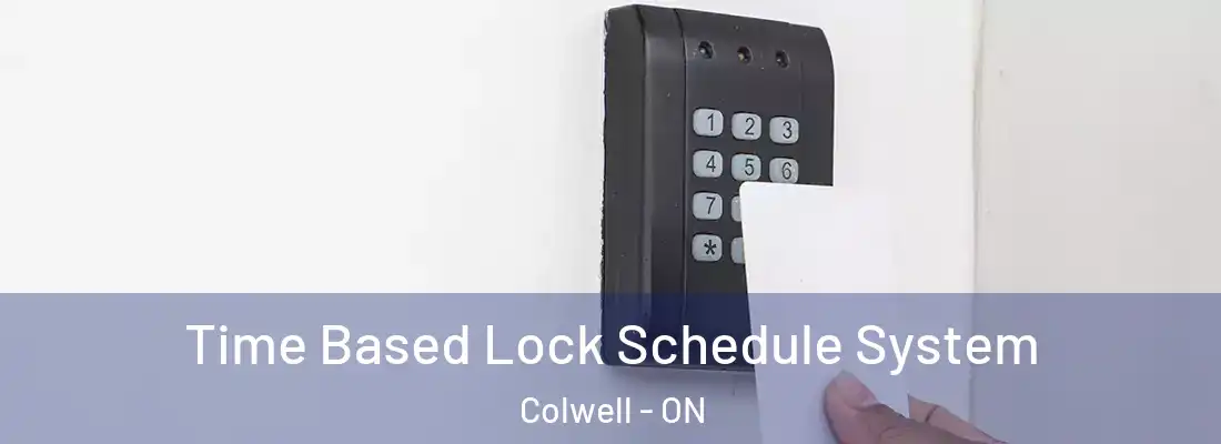  Time Based Lock Schedule System Colwell - ON