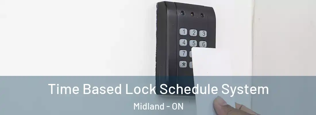  Time Based Lock Schedule System Midland - ON