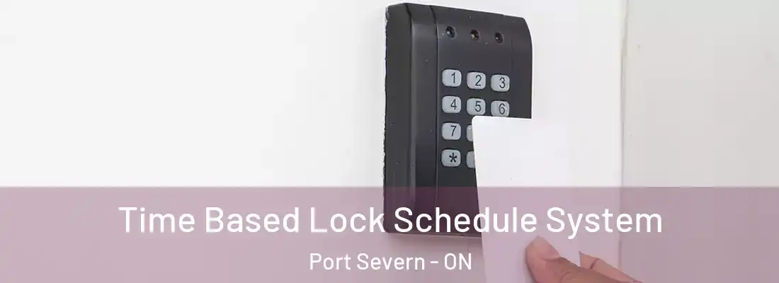  Time Based Lock Schedule System Port Severn - ON