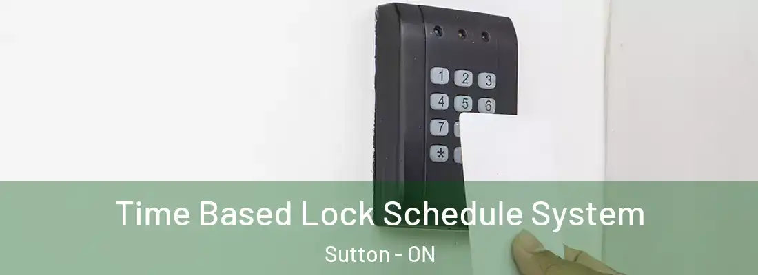  Time Based Lock Schedule System Sutton - ON