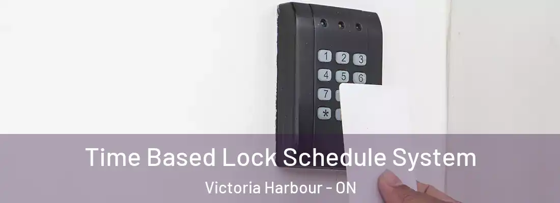  Time Based Lock Schedule System Victoria Harbour - ON