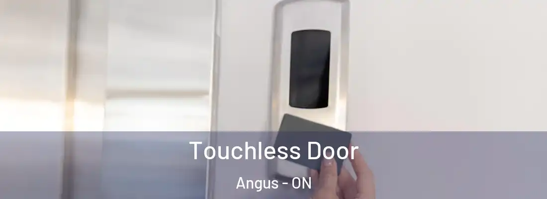  Touchless Door Angus - ON