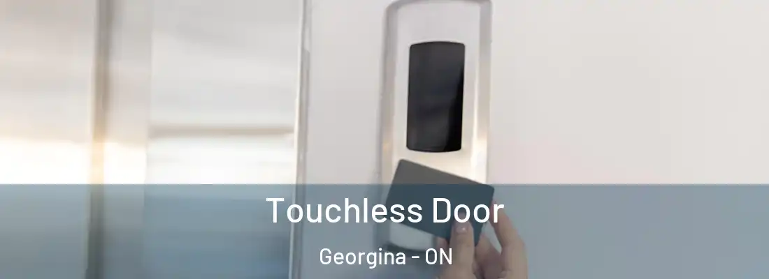  Touchless Door Georgina - ON