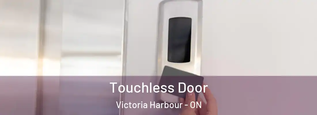  Touchless Door Victoria Harbour - ON