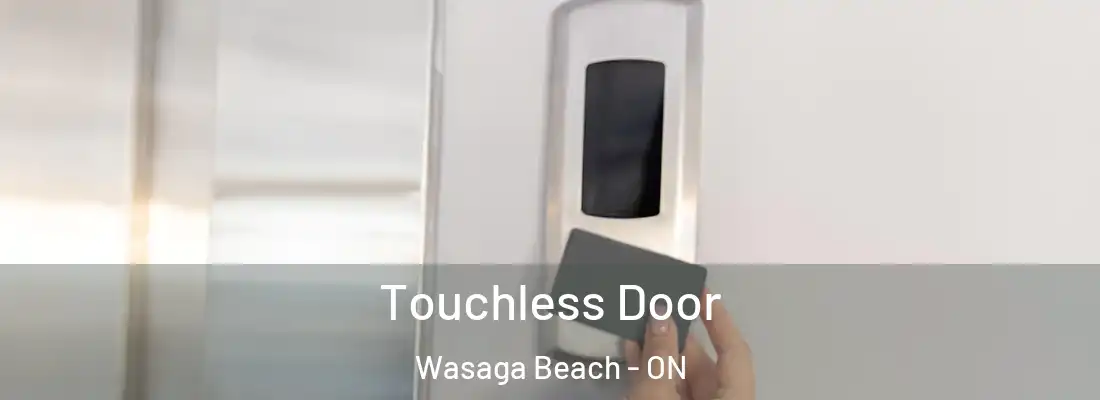  Touchless Door Wasaga Beach - ON