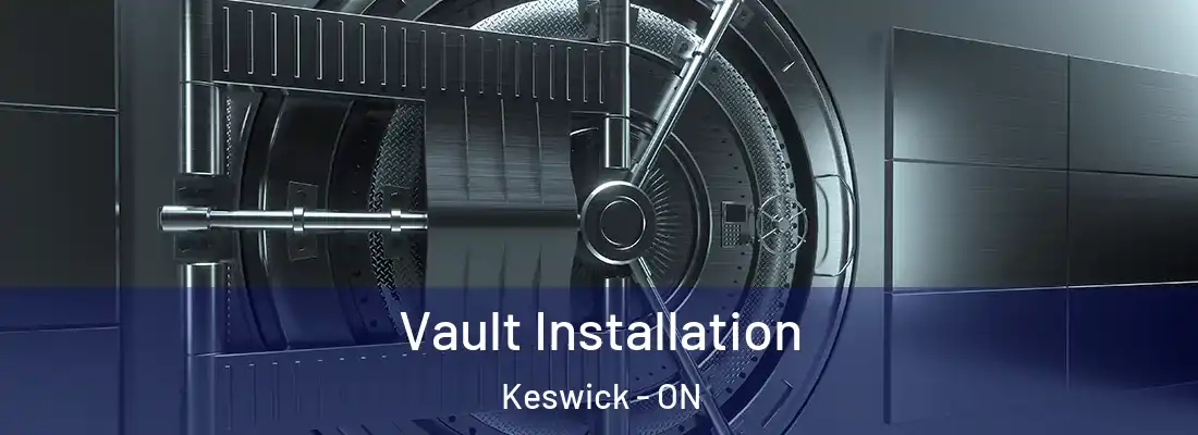  Vault Installation Keswick - ON