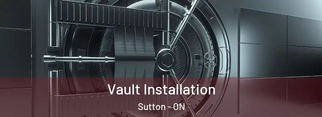  Vault Installation Sutton - ON